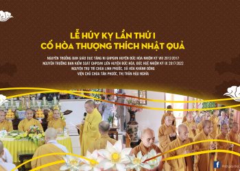 Lễ Húy Kỵ lần thứ nhất Cố Hòa thượng Thích Nhật Quả