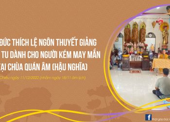 Đại đức Thích Lệ Ngôn thuyết giảng khoá tu dành cho người kém may mắn tại chùa Quán Âm (Hậu Nghĩa)
