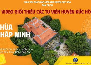 CHÙA PHÁP MINH – Video Giới thiệu các tự viện huyện Đức Hòa